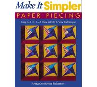 Make It Simpler Paper Piecing: Easy As 1-2-3 a Pinless Fold and Sew Technique