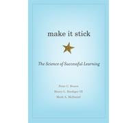 Make it Stick: The Science of Successful Learning by Peter C. Brown (2014,...