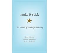 Make It Stick by Peter C. Brown, Henry L. Roediger, Mark A. McDaniel