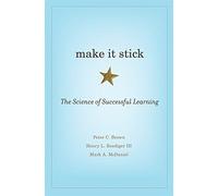 Make It Stick: The Science of Successful Learning, Brown, Roediger, Mcda HB^+
