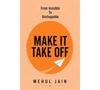 Make It Take Off: From Invisible to Unstoppable