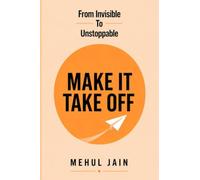 Make It Take Off: From Invisible to Unstoppable