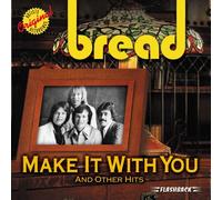 Make It With You & Other Hits by BREAD (2003-10-13)