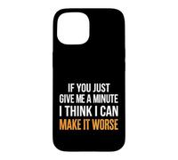 Make It Worse Sarcastic Humor Saying Case for iPhone 15