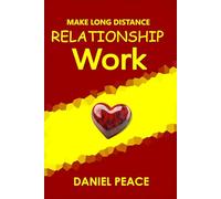 Make Long Distance Relationship Work: The Complete Blueprint for Trust, Communication, and Closing the Distance Successfully | Proven Guide to Building Trust and Commitment Across the Milles