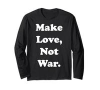 Make Love Not War Long Sleeve T-Shirt