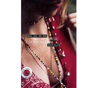 Make Love Not War: The Sexual Revolution - An Unfettered History