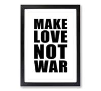 Make Love Not War Typography Framed Print | A2 Black Framed Wall Art | Ready to Hang | Modern Love Picture | Living Room Bedroom Lounge Office