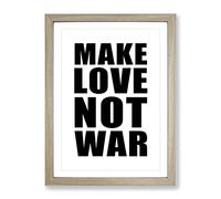 Make Love Not War Typography Quote Framed Print | A3 Oak Framed Wall Art | Ready to Hang | Modern Love Picture | Living Room Bedroom Lounge Office
