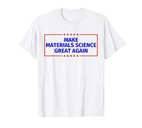 Make Materials Science Great Again T-Shirt