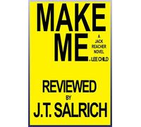 Make Me: A Jack Reacher Novel by Lee Child - Reviewed