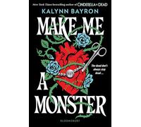 Make Me a Monster: A modern twist on Frankenstein from the author of Cinderella Is Dead