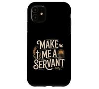 Make Me a Servant Faith-Based Christian Worship Case for iPhone 11