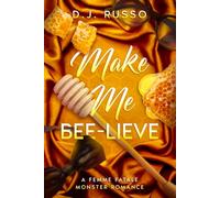Make Me Bee-lieve: A Femme Fatale Monster Romance: Original cover edition