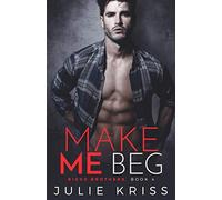 Make Me Beg (Riggs Brothers)