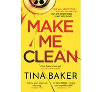 Make Me Clean: from the #1 ebook bestselling author of Call Me Mummy (Paperback) - Tina Baker Book