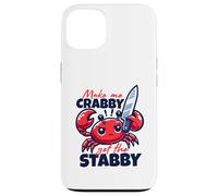 Make Me Crabby Get The Stabby Funny Angry Kawaii Crab Case for iPhone 13