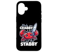 Make Me Crabby Get The Stabby Funny Angry Kawaii Crab Case for iPhone 16