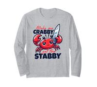 Make Me Crabby Get The Stabby Funny Angry Kawaii Crab Long Sleeve T-Shirt