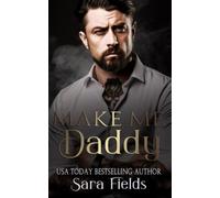 Make Me, Daddy: A Dark Irish Mafia Romance (Boston Kings)