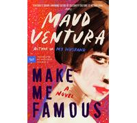 Make Me Famous : A Novel
