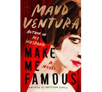 Make Me Famous: A Novel