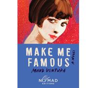 Make Me Famous (Nomad Edition) : A Novel
