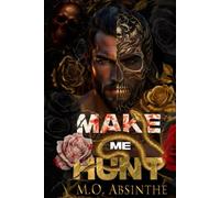 Make Me Hunt: Morally Black Enemies to Lovers Dark Romance (Book1 of the Make Me Hunt Duet-Dark Gods Series)