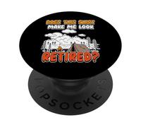 Make me look retired - Retirement Retired Camping Tent PopSockets Adhesive PopGrip