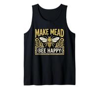 Make Mead Bee Happy Mead Brewing Lover Tank Top