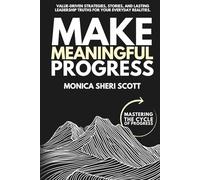 Make Meaningful Progress: Mastering the Cycle of Progress