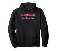 Make Memories Not Content - Social Media Detox Quote Design Pullover Hoodie