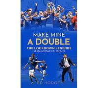 Make Mine a Double: The Lockdown Legends - St Johnstone FC: 2020-21