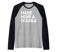 Make Mine a Double Whiskey Shot Drink Shots liquior Drinkers Raglan Baseball Tee
