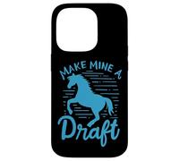 Make Mine A Draft Horse Lover Horse Girl Farming Horse Case for iPhone 14 Pro