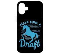 Make Mine A Draft Horse Lover Horse Girl Farming Horse Case for iPhone 16 Plus