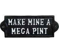 MAKE MINE A MEGA PINT | Home Bar Humorous Cast Iron Plaque