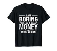 Make Money and Stay Home Entrepreneur Sarcastic Slogan T-Shirt