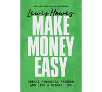 Make Money Easy: Create Financial Freedom and Live a Richer Life