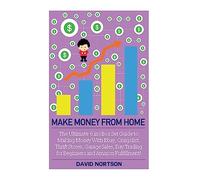 Make Money From Home: The Ultimate 6 in 1 Box Set Guide to Making Money With Ebay, Craigslist, Thrift Stores, Garage Sales, Day Trading for Beginners ... - Online Business - E Commerce Business)