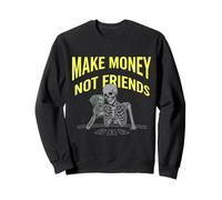Make Money No Friends Graphic for Entrepreneurs Business Sweatshirt