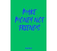 Make Money Not Friends: A Guest Book for Real Ones, Raw Talk & No Time Wasters