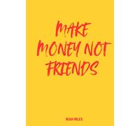 Make Money Not Friends: A Savage Guest Book for People Who Don’t Do Small Talk