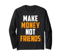 Make Money Not Friends Entrepreneur Hustle Hard Long Sleeve T-Shirt