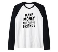 Make Money Not Friends Motivational Quote Raglan Baseball Tee