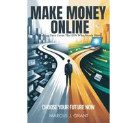 Make Money Online Breaking Free From The 55% Who Never Start: Escape the 9-5 Trap, Avoid Costly Mistakes, and Build a Side Hustle That Truly Works