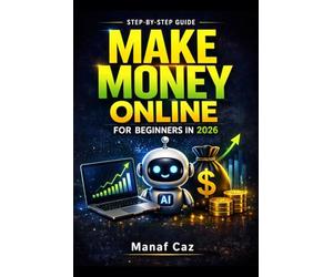 Make Money Online for Beginners in 2026: Earn with AI Tools, Side Hustles & No Investment (Step-by-Step Guide)