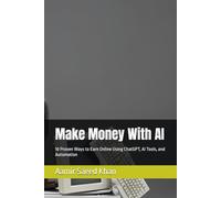 Make Money With AI: 10 Proven Ways to Earn Online Using ChatGPT, AI Tools, and Automation