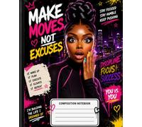 Make Moves Not Excuses: A Motivational Lined Composition Notebook and Journal for Black Women - Bold Boss Design for Goals, Focus, and Success