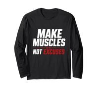 Make Muscles Not Excuses Gym Workout Fitness Long Sleeve T-Shirt